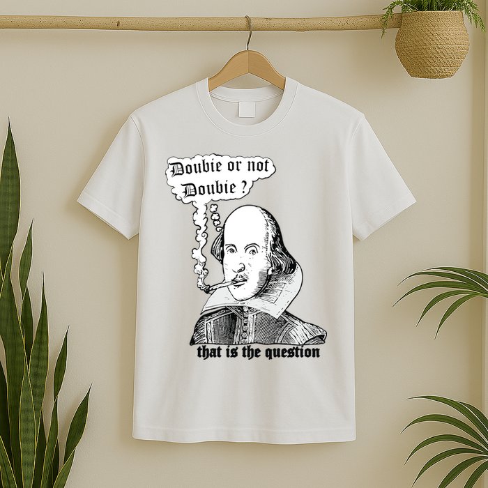 Shakespeare Smoking Doobie Or Not Doobie That Is The Question T-Shirt