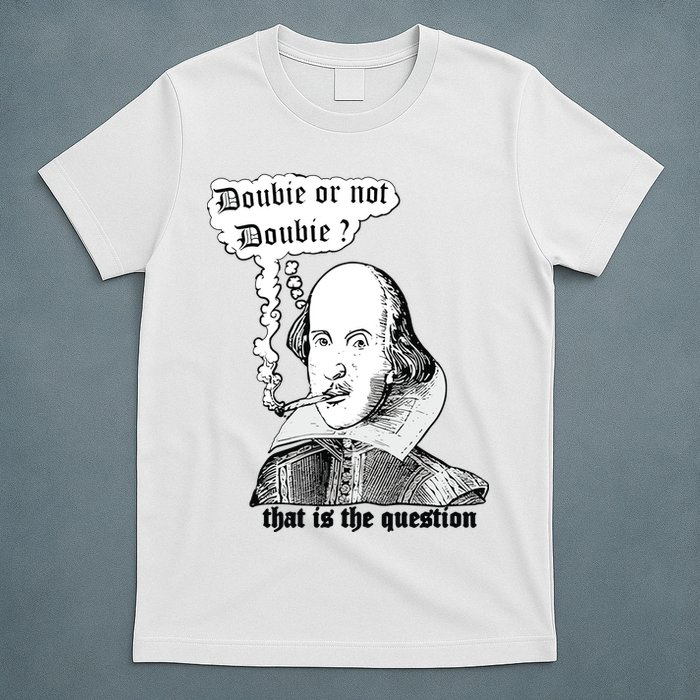 Shakespeare Smoking Doobie Or Not Doobie That Is The Question T-Shirt