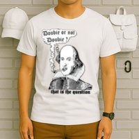Shakespeare Smoking Doobie Or Not Doobie That Is The Question T-Shirt