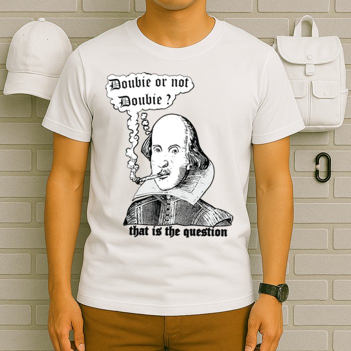 Shakespeare Smoking Doobie Or Not Doobie That Is The Question T-Shirt