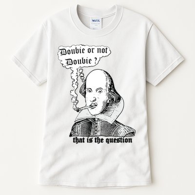 Shakespeare Smoking Doobie Or Not Doobie That Is The Question Tall T-Shirt