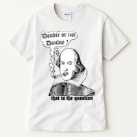 Shakespeare Smoking Doobie Or Not Doobie That Is The Question Tall T-Shirt