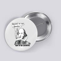 Shakespeare Smoking Doobie Or Not Doobie That Is The Question Button