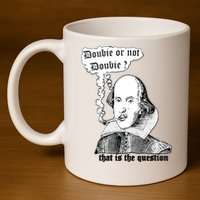 Shakespeare Smoking Doobie Or Not Doobie That Is The Question 11oz C Handle Ceramic Mug