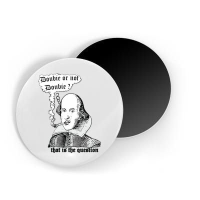 Shakespeare Smoking Doobie Or Not Doobie That Is The Question Magnet