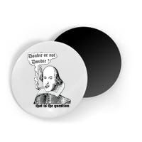 Shakespeare Smoking Doobie Or Not Doobie That Is The Question Magnet