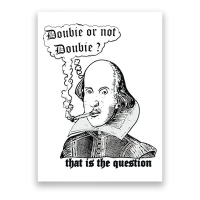 Shakespeare Smoking Doobie Or Not Doobie That Is The Question Poster