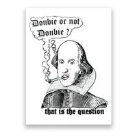 Shakespeare Smoking Doobie Or Not Doobie That Is The Question Poster
