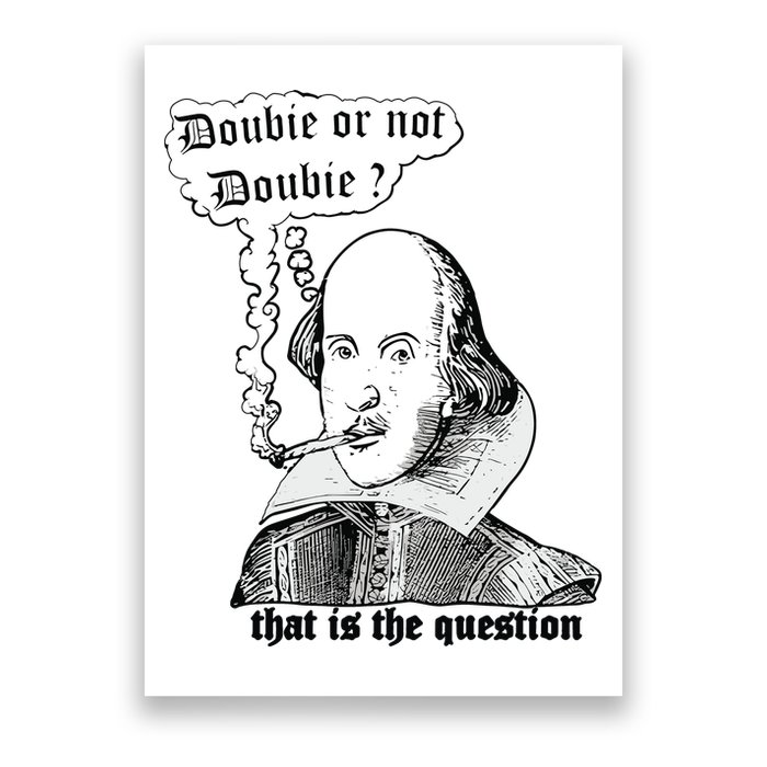 Shakespeare Smoking Doobie Or Not Doobie That Is The Question Poster