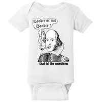 Shakespeare Smoking Doobie Or Not Doobie That Is The Question Baby Bodysuit