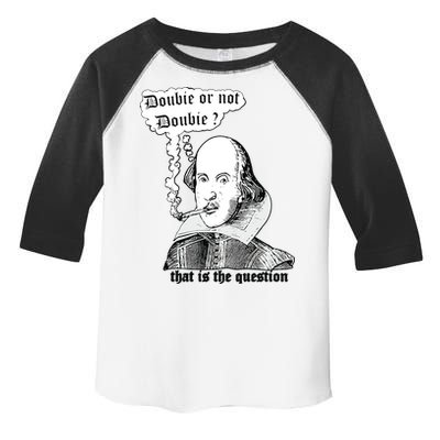 Shakespeare Smoking Doobie Or Not Doobie That Is The Question Toddler Fine Jersey T-Shirt