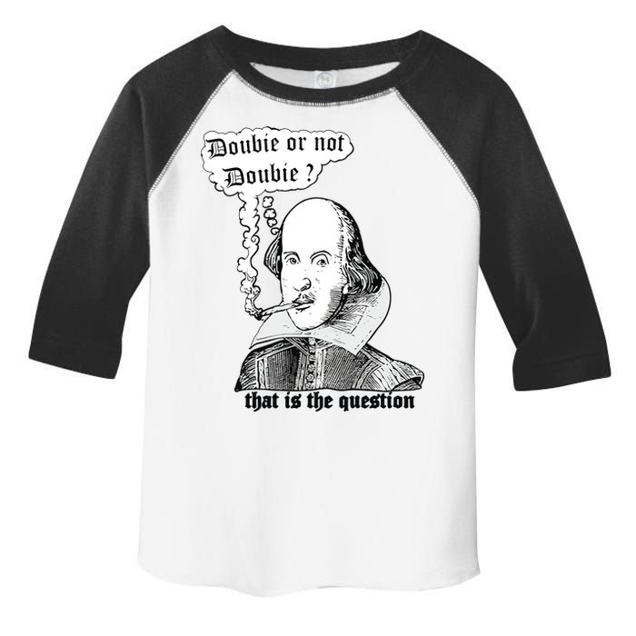 Shakespeare Smoking Doobie Or Not Doobie That Is The Question Toddler Fine Jersey T-Shirt