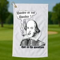 Shakespeare Smoking Doobie Or Not Doobie That Is The Question Golf Towel