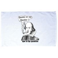 Shakespeare Smoking Doobie Or Not Doobie That Is The Question Microfiber Hand Towel
