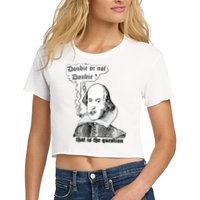 Shakespeare Smoking Doobie Or Not Doobie That Is The Question Crop Top