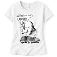 Shakespeare Smoking Doobie Or Not Doobie That Is The Question Womens T-Shirt
