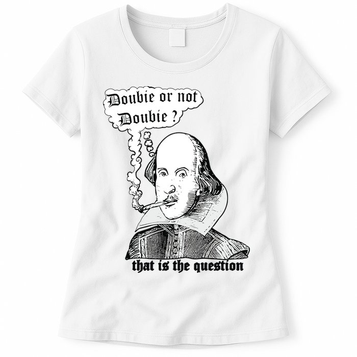 Shakespeare Smoking Doobie Or Not Doobie That Is The Question Womens T-Shirt