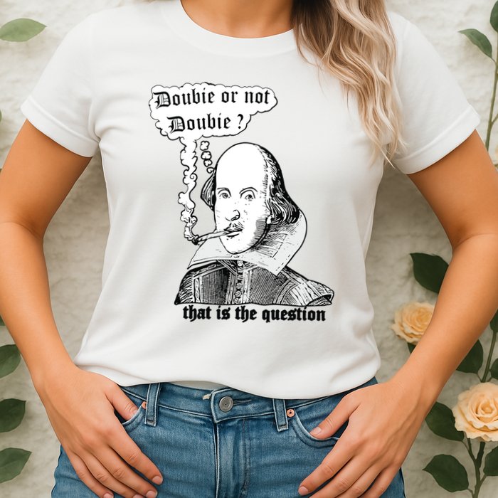 Shakespeare Smoking Doobie Or Not Doobie That Is The Question Womens T-Shirt