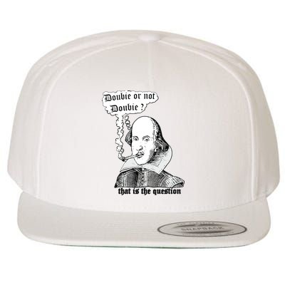 Shakespeare Smoking Doobie Or Not Doobie That Is The Question Wool Snapback Cap