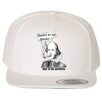 Shakespeare Smoking Doobie Or Not Doobie That Is The Question Wool Snapback Cap