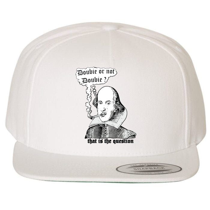 Shakespeare Smoking Doobie Or Not Doobie That Is The Question Wool Snapback Cap