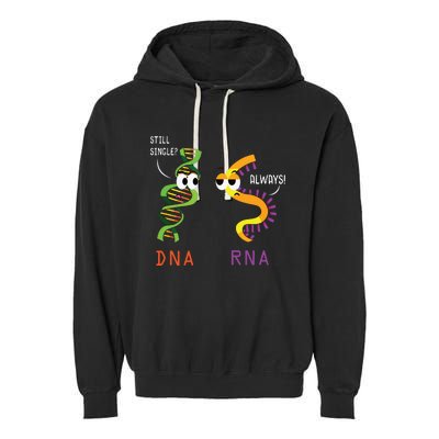 Still Single Dna Always Rna Funny Science Biology Teacher Garment-Dyed Fleece Hoodie