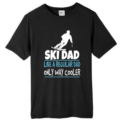 Sport Ski Dad Like A Regular Dad Only Way Cooler Gift Skier Lover Tall Fusion ChromaSoft Performance T-Shirt