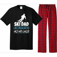 Sport Ski Dad Like A Regular Dad Only Way Cooler Gift Skier Lover Pajama Set