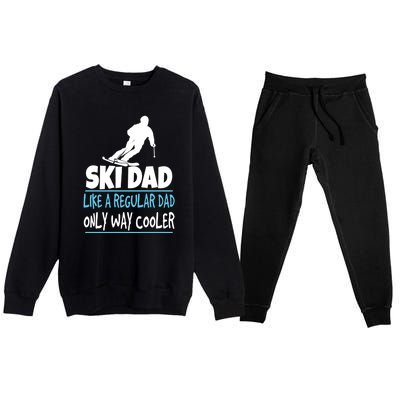 Sport Ski Dad Like A Regular Dad Only Way Cooler Gift Skier Lover Premium Crewneck Sweatsuit Set