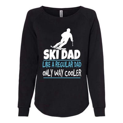 Sport Ski Dad Like A Regular Dad Only Way Cooler Gift Skier Lover Womens California Wash Sweatshirt