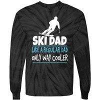 Sport Ski Dad Like A Regular Dad Only Way Cooler Gift Skier Lover Tie-Dye Long Sleeve Shirt