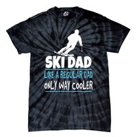 Sport Ski Dad Like A Regular Dad Only Way Cooler Gift Skier Lover Tie-Dye T-Shirt