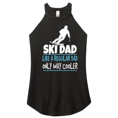 Sport Ski Dad Like A Regular Dad Only Way Cooler Gift Skier Lover Women’s Perfect Tri Rocker Tank