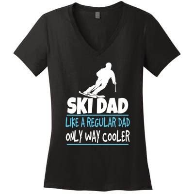 Sport Ski Dad Like A Regular Dad Only Way Cooler Gift Skier Lover Women's V-Neck T-Shirt