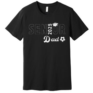 Soccer Senior Dad 2025 Soccer Player Senior Father 2025 Premium T-Shirt