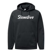 Slowdive Slow Dive Trending Statement Gift Performance Fleece Hoodie