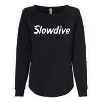 Slowdive Slow Dive Trending Statement Gift Womens California Wash Sweatshirt