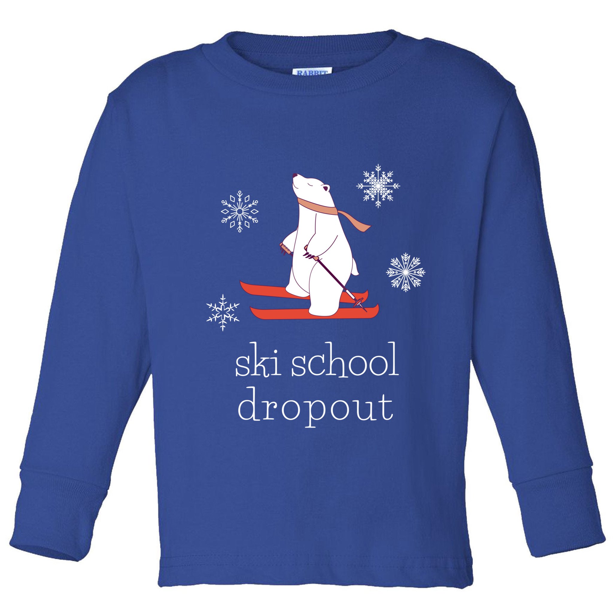 Ski School Dropout Skiing Polar Bear Funny Skier Gift Toddler Long Sleeve Shirt