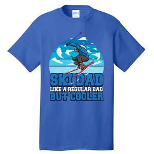 Skiing Ski Dad Like A Regular Dad But Cooler Father Winter Great Gift Tall T-Shirt