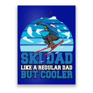 Skiing Ski Dad Like A Regular Dad But Cooler Father Winter Great Gift Poster