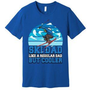 Skiing Ski Dad Like A Regular Dad But Cooler Father Winter Great Gift Premium T-Shirt