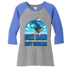 Skiing Ski Dad Like A Regular Dad But Cooler Father Winter Great Gift Women's Tri-Blend 3/4-Sleeve Raglan Shirt