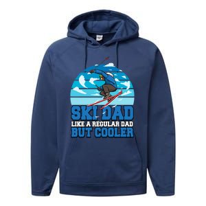 Skiing Ski Dad Like A Regular Dad But Cooler Father Winter Great Gift Performance Fleece Hoodie