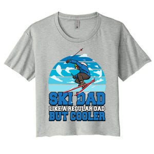 Skiing Ski Dad Like A Regular Dad But Cooler Father Winter Great Gift Women's Crop Top Tee