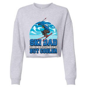 Skiing Ski Dad Like A Regular Dad But Cooler Father Winter Great Gift Cropped Pullover Crew