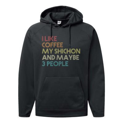 S Shichon Dog Owner Coffee Lovers Quote Funny Vintage Retro Vneck Performance Fleece Hoodie