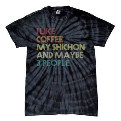 S Shichon Dog Owner Coffee Lovers Quote Funny Vintage Retro Vneck Tie-Dye T-Shirt