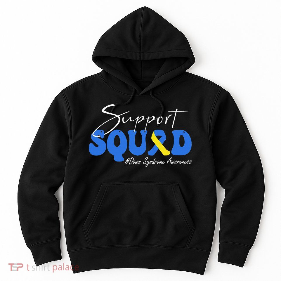 Support Squad Down Syndrome Awareness Hoodie