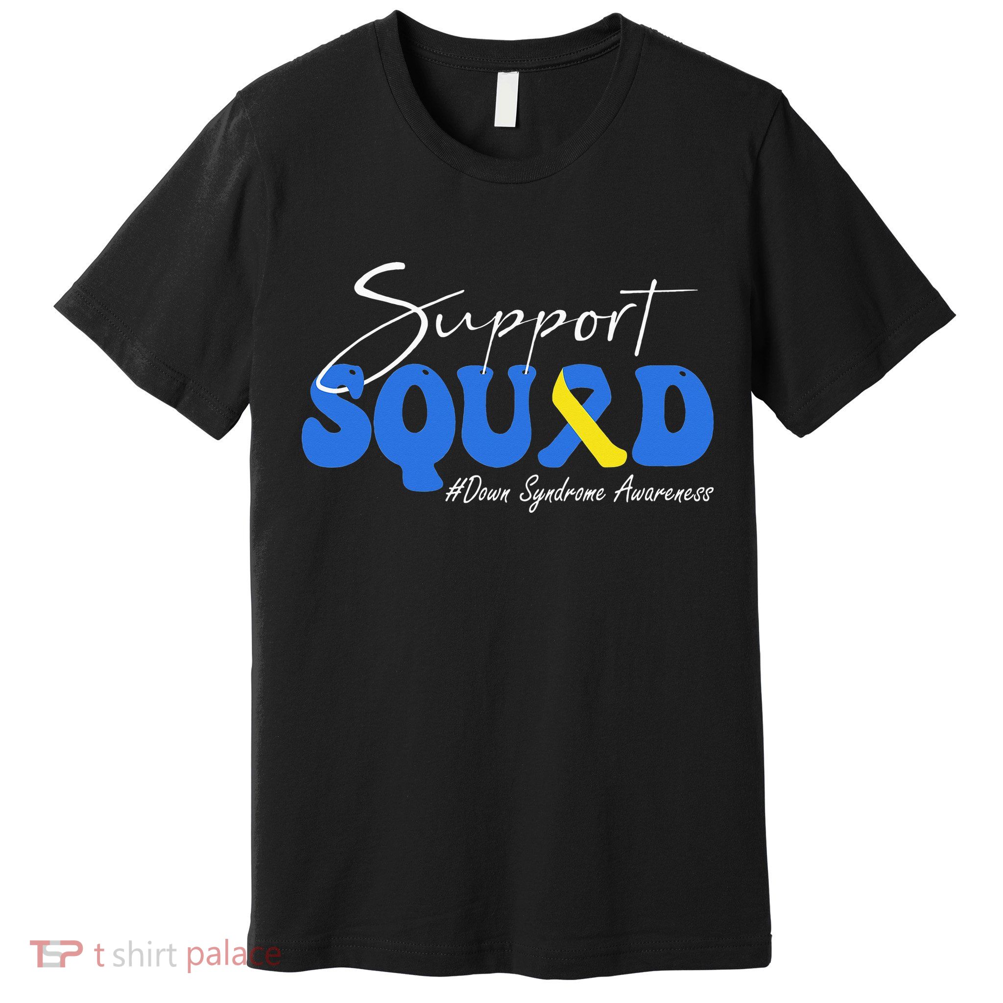Support Squad Down Syndrome Awareness Premium T-Shirt