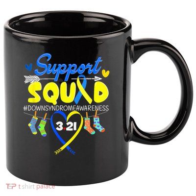Support Squad Down Syndrome Awareness Day 11oz C Handle Ceramic Mug
